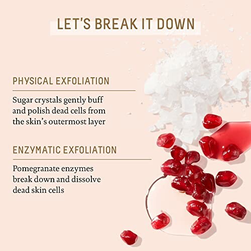 Image explaining physical and enzymatic exfoliation with sugar crystals and pomegranate.